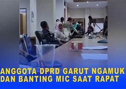 Anggota Dprd Ngamuk Saat Rapat Komisi 3 Di Indonesia Adalah